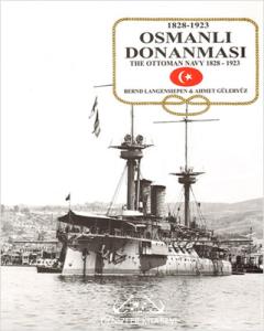 Osmanlı Donanması-The Ottoman Navy 1828-1923 Osmanlı Donanması-The Ottoman Navy 1828-1923