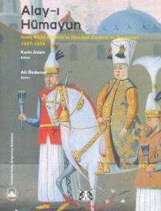 Alay-ı Hümayun - İsveç Elçisi Ralamb'ın İstanbul Ziyareti ve Resimleri 1657 Alay-ı Hümayun - İsveç Elçisi Ralamb'ın İstanbul Ziyareti ve Resimleri 1657