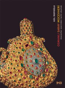 Osmanlı Saray Mücevheri - Mücevher Üzerinden Tarihi Okumak Osmanlı Saray Mücevheri - Mücevher Üzerinden Tarihi Okumak