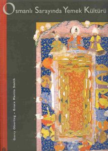 OSMANLI SARAYINDA YEMEK KÜLTÜRÜ OSMANLI SARAYINDA YEMEK KÜLTÜRÜ