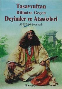 Tasavvuftan Dilimize Geçen Deyimler ve Atasözleri Tasavvuftan Dilimize Geçen Deyimler ve Atasözleri