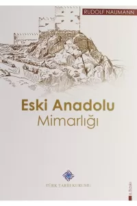 Eski Anadolu Mimarlığı Eski Anadolu Mimarlığı