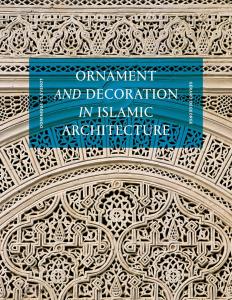 Ornament and Decoration in Islamic Architecture Ornament and Decoration in Islamic Architecture