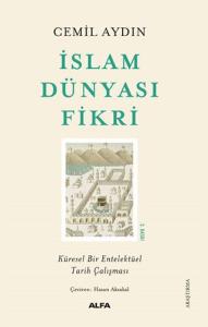 İslam Dünyası Fikri, Küresel Bir Entelektüel Tarih Çalışması İslam Dünyası Fikri, Küresel Bir Entelektüel Tarih Çalışması
