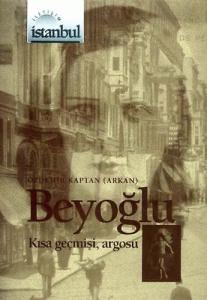 Beyoğlu /Kısa Geçmişi, argosu Beyoğlu /Kısa Geçmişi, argosu