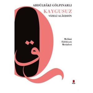 Kaygusuz Vizeli Alaeddin ; Melami Edebiyatı Metinleri Kaygusuz Vizeli Alaeddin ; Melami Edebiyatı Metinleri