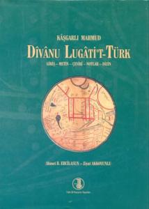 Divanu Lugati't-Türk / Giriş-Metin-Çeviri-Notlar-Dizin Divanu Lugati't-Türk / Giriş-Metin-Çeviri-Notlar-Dizin