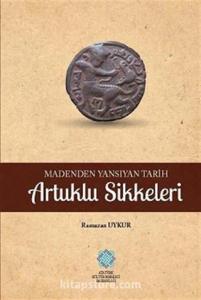 MADENDEN YANSIYAN TARİH ARTUKLU SİKKELERİ (ciltli baskı) MADENDEN YANSIYAN TARİH ARTUKLU SİKKELERİ (ciltli baskı)