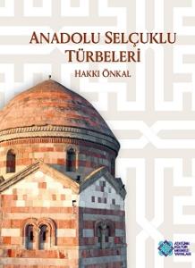 Anadolu Selçuklu Türbeleri Anadolu Selçuklu Türbeleri