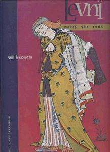 Levni: Nakış Şiir Renk Levni: Nakış Şiir Renk