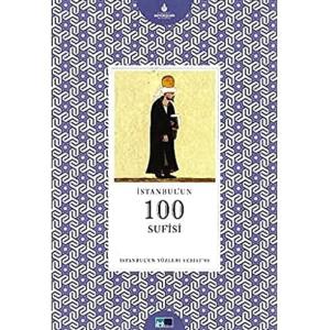 İstanbul'un 100 Sufisi : İstanbul'un Yüzleri Serisi 69 İstanbul'un 100 Sufisi : İstanbul'un Yüzleri Serisi 69