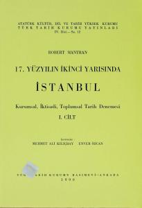 17. Yüzyılın İkinci Yarısında İstanbul ; Kurumsal, İktisadi, Toplumsal Tarih Denemesi ( 1-2 Cilt Takım) 17. Yüzyılın İkinci Yarısında İstanbul ; Kurumsal, İktisadi, Toplumsal Tarih Denemesi ( 1-2 Cilt Takım)