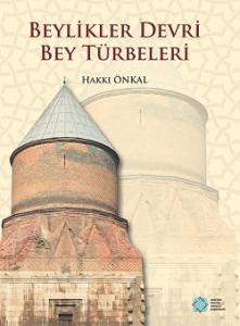 Beylikler Devri Bey Türbeleri Beylikler Devri Bey Türbeleri
