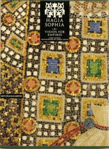 Hagia Sophia: A Vision For Empires Hagia Sophia: A Vision For Empires