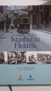 Osmanlı'dan Cumhuriyet'e İstanbul'da Elektrik Osmanlı'dan Cumhuriyet'e İstanbul'da Elektrik