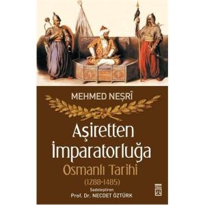 Aşiretten İmparatorluğa Osmanlı Tarihi (1288-1485) (Oğuzlar, Türkiye Selçukluları, Osmanlılar)