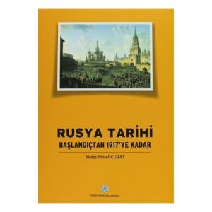 Rusya Tarihi: Başlangıçtan 1917'ye Kadar Rusya Tarihi: Başlangıçtan 1917'ye Kadar