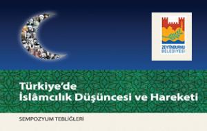 Türkiye'de İslâmcılık Düşüncesi ve Hareketi : Sempozyum tebliğleri Türkiye'de İslâmcılık Düşüncesi ve Hareketi : Sempozyum tebliğleri