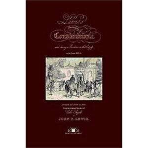 Lewis's illustrations of Constantinople, made during a residence in that city in the years 1835-6. Arranged and drawn on stone from the original sketch of Coke Smythe by John F. Lewis. Lewis's illustrations of Constantinople, made during a residence in that city in the years 1835-6. Arranged and drawn on stone from the original sketch of Coke Smythe by John F. Lewis.