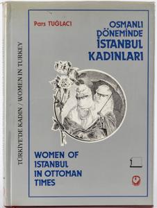 Osmanlı döneminde İstanbul kadınları = Women of Istanbul in Ottoman times. Osmanlı döneminde İstanbul kadınları = Women of Istanbul in Ottoman times.