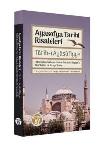 Târîh-i Ayâsûfîyye Ayasofya Tarihi Risaleleri Fatih Sultan Mehmed Han ve Sultan II. Bayezid’e İthâf edilen Üç Farsça Risâle