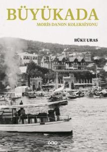 Büyükada – Moris Danon Koleksiyonu (Karton Kapak) Büyükada – Moris Danon Koleksiyonu (Karton Kapak)
