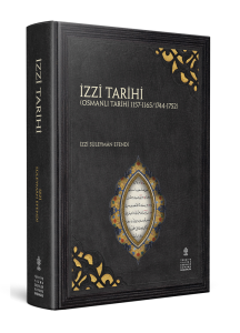 İZZÎ TARİHİ : (Osmanlı Tarihi 1157-1165/1744-1752) İZZÎ TARİHİ : (Osmanlı Tarihi 1157-1165/1744-1752)