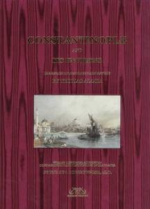 CONSTANTINOPLE AND ITS ENVIRONS : A series of drawings from nature by Thomas Allom CONSTANTINOPLE AND ITS ENVIRONS : A series of drawings from nature by Thomas Allom