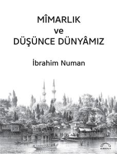 Mimarlık ve Düşünce Dünyamız Mimarlık ve Düşünce Dünyamız