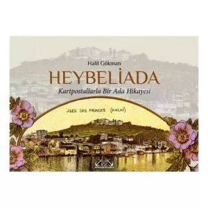 Heybeliada Kartpostallarla Bir Ada Hikayesi Heybeliada Kartpostallarla Bir Ada Hikayesi