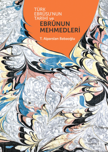 Türk Ebrûsu'nun Tarihi ve Ebrûnun Mehmedleri Türk Ebrûsu'nun Tarihi ve Ebrûnun Mehmedleri