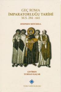 Geç Roma İmparatorluğu Tarihi: M. S. 284 - 641 Geç Roma İmparatorluğu Tarihi: M. S. 284 - 641