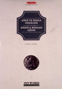 Yapı Kredi Koleksiyonu, Grek ve Roma Sikkeleri - Greek and Roman Coins, The Yapı Kredi Collection Yapı Kredi Koleksiyonu, Grek ve Roma Sikkeleri - Greek and Roman Coins, The Yapı Kredi Collection