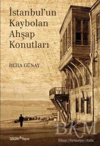 İstanbul’un Kaybolan Ahşap Konutları İstanbul’un Kaybolan Ahşap Konutları