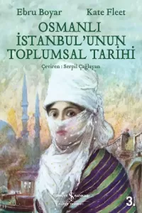 Osmanlı İstanbul’unun Toplumsal Tarihi Osmanlı İstanbul’unun Toplumsal Tarihi