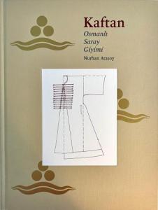 Kaftan: Osmanlı saray giyimi Kaftan: Osmanlı saray giyimi