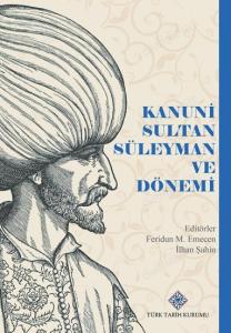 Kanuni Sultan Süleyman ve Dönemi