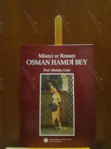 Müzeci ve Ressam OSMAN hAMDİ Müzeci ve Ressam OSMAN hAMDİ