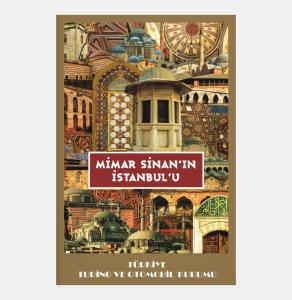 Mimar Sinan'ın İstanbul'u Mimar Sinan'ın İstanbul'u