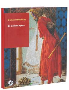 Osman Hamdi, Bey Bir Osmanlı Aydını Osman Hamdi, Bey Bir Osmanlı Aydını