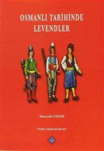 Osmanlı Tarihinde Levendler Osmanlı Tarihinde Levendler
