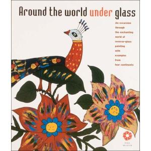 Around The World Under Glass Around The World Under Glass