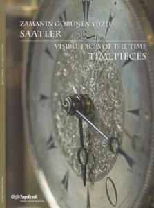 Zamanın Görünen Yüzü - Saatler = Visible Faces of the Time - Timepieces