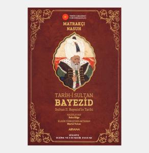 Tarih-i Sultan Bayezid Sultan II. Bayezid'in Tarihi (Tıpkıbasım ile birlikte) Tarih-i Sultan Bayezid Sultan II. Bayezid'in Tarihi (Tıpkıbasım ile birlikte)