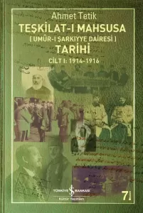 Teşkilat-ı Mahsusa (Umûr-ı Şarkıyye Dairesi) Tarihi Cilt I: 1914-1916 Teşkilat-ı Mahsusa (Umûr-ı Şarkıyye Dairesi) Tarihi Cilt I: 1914-1916