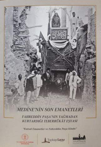 Medine'nin Son Emanetleri: Fahreddin Paşa'nın Yağmadan Kurtardığı Teberrükat Eşyası '"Kutsal Emanetler ve Fahreddin Pasa kitabi"