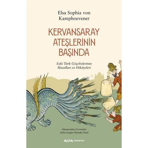 Kervansaray Ateşlerinin Başında: Eski Türk Göçebelerinin Masalları ve Hikayeleri