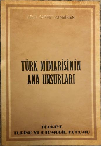 Türk Mimarisinin Ana Unsurları