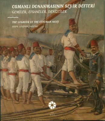 Osmanlı Donanmasının Seyir Defteri, Gemiler, Efsaneler, Denizler - The