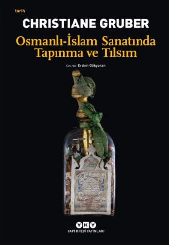 Osmanlı İslam Sanatında Tapınma ve Tılsım